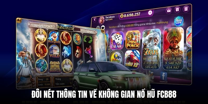 Giới thiệu tổng quan về thiên đường nổ hũ tại nhà cái FCB88