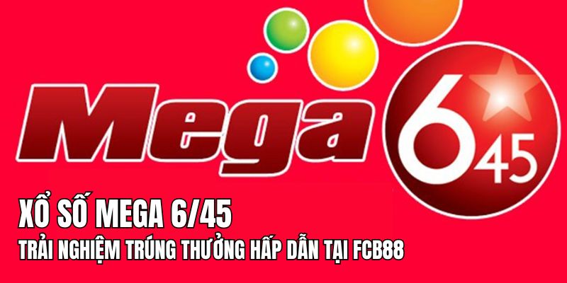 Xổ Số Mega 6/45